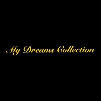 MY DREAMS COLLECTION